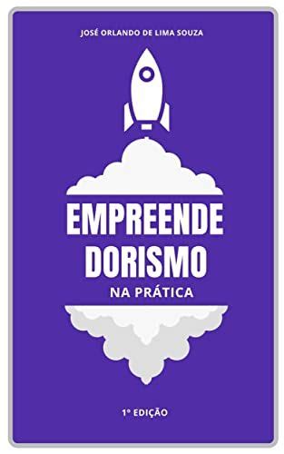 Empreendedorismo na prática Ferramentas e métodos para tirar sua ideia