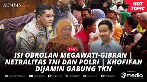 LIVE Isi Obrolan Megawati Gibran Netralitas TNI Dan Polri