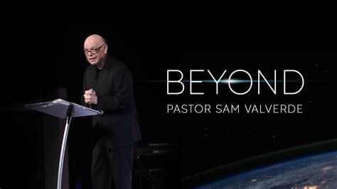 Beyond Pastor Samuel Valverde Youtube