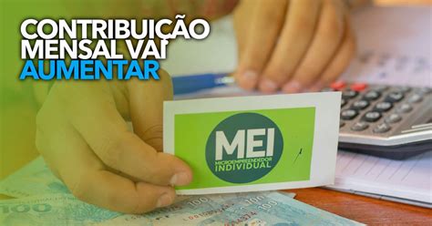 Contribui O Mensal Do Mei Vai Aumentar Confira Os Novos Valores