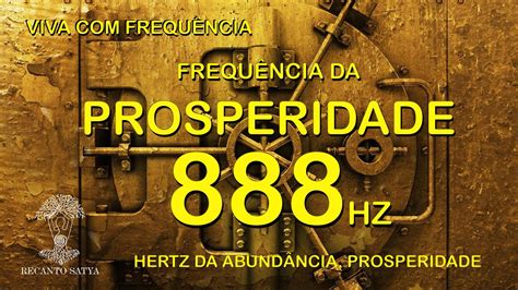 FREQUÊNCIA 888 Hz HERTZ DA PROSPERIDADE ABUNDÂNCIA ATRAIR RIQUEZA