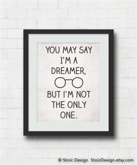 You May Say I M A Dreamer But I M Not The Only One John Lennon Aftcra