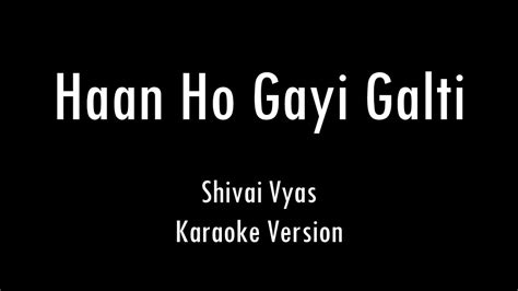 Haan Ho Gayi Galti Ek Galti Karaoke With Lyrics Only Guitar