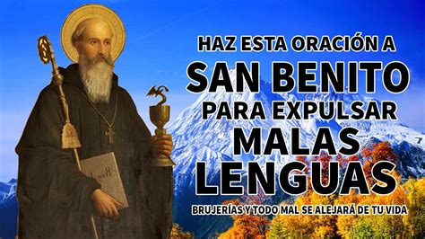 Haz esta oración a San Benito para expulsar malas lenguas brujerías y