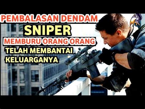 AKSI BALAS DENDAM SNIPER ATAS KEMATIAN KELUARGANYA ALUR CERITA FILM