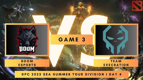 BOOM Vs EXECRATION GAME 3 DPC SEA SUMMER TOUR DAY 4 HIGHLIGHTS