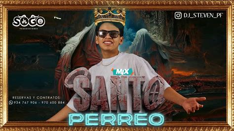 MIX SANTO PERREO 2023 DJ STEVEN Mercho De Carolina Titi Me