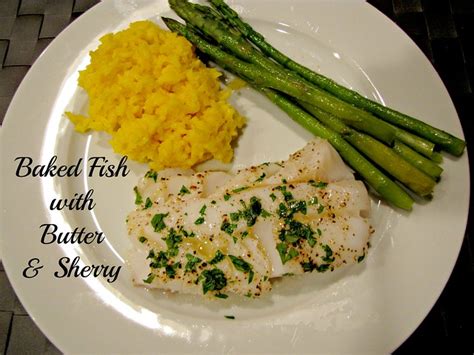 Baked Fish With Butter And Sherry Idiots Kitchen