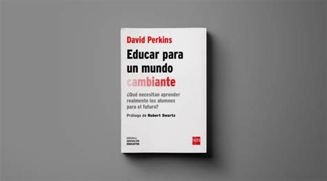 Educar Para Un Mundo Cambiante Comentado Por Melina Furman Red Acci N