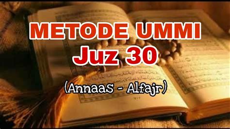 Murrotal Metode Ummi Juz Surat Annaas Surat Alfajr Youtube