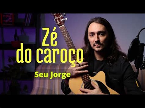 Z Do Caro O Seu Jorge Voz E Viol O Cover Youtube