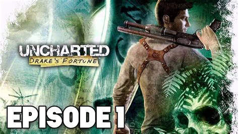 Uncharted Drakes Fortune Ps4 Walkthrough Episode 1 Youtube