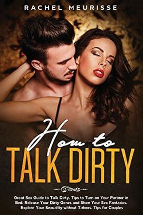 How To Talk Dirty Great Sex Guide To Talk Dirty Tips To Turn On Your Partner In Bed Release