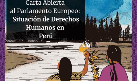 Carta Abierta Al Parlamento Europeo Derechos Humanos En Perú