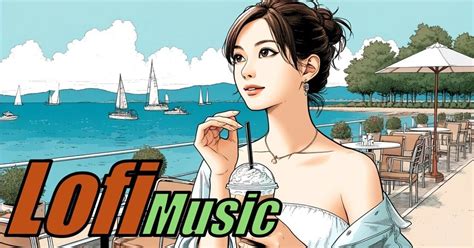 作業用bgm 夏の湖畔、古都の庭園、都会の夜景 チルなローファイヒップホップ 創作秘話｜lofi Music フォロバ100