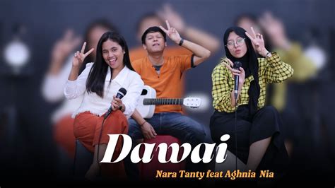 DAWAI Fadhilah Intan Cover NARA TANTY Feat AGHNIA NIA OST Film