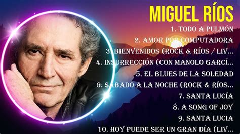 Greatest Hits Miguel R Os Lbum Completo Mejores Artistas Para