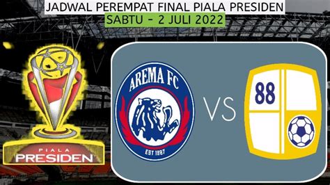 Jadwal Perempat Final Piala Presiden AREMA MALANG VS BARITO PUTERA