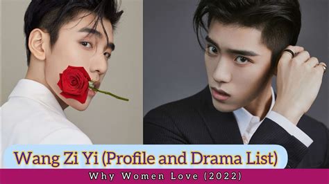 Wang Zi Yi Profile And Drama List Why Women Love Youtube