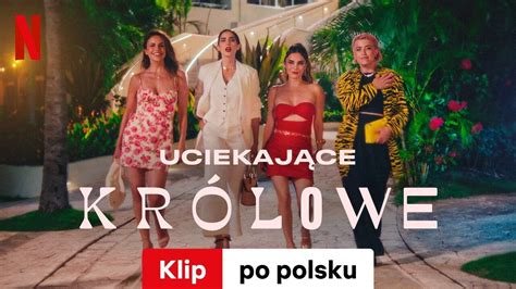 Uciekające królowe Klip Zwiastun po polsku Netflix YouTube