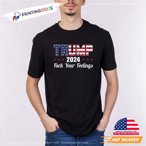 America Donald Trump Fuck Your Feelings Funny T Shirt Unleash