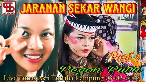 Pegon Putri Jaranan Sekar Wangi Live Tunas Asri Tubaba Lampung