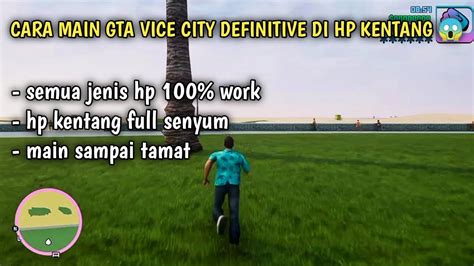 Cara Main GTA VICE City Definitive Edition Di Hp Kentang 100 Lancar