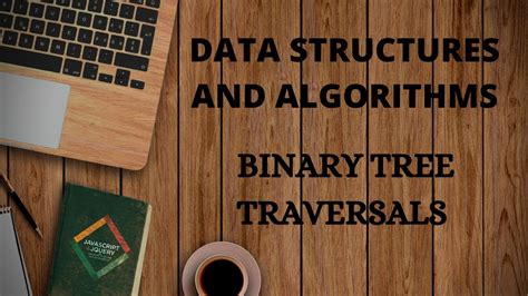 Data Structures And Algorithms Binary Tree Traversals Youtube