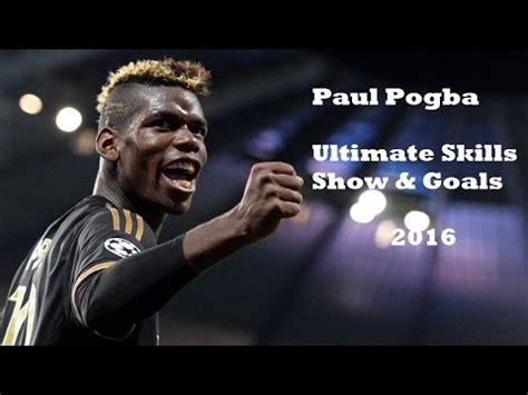 paul pogba ultimate skills show goals  hd youtube