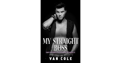 My Straight Boss Gay Enemies To Lovers Romance By Van Cole