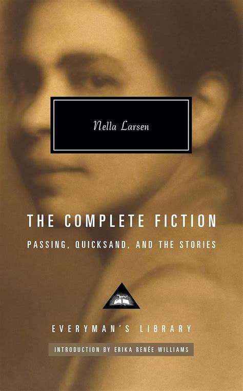 The Complete Fiction Of Nella Larsen Passing Quicksand