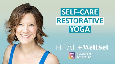 Self Care Restorative Yoga HEAL WellSet Instagram Live Replay YouTube