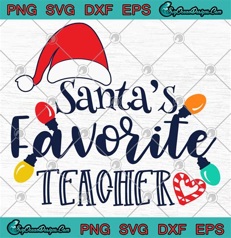 Santa S Favorite Teacher Christmas SVG PNG EPS DXF Cricut Silhouette