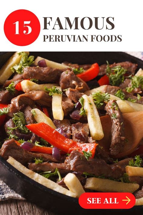 Discover The Most Popular Peruvian Foods And Dishes From The Famous