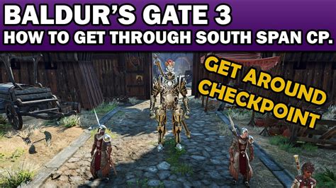 Baldur S Gate 3 How To Get Pass South Span Checkpoint EASY Rivington