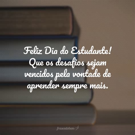 Frases Sobre O Dia Dos Estudantes