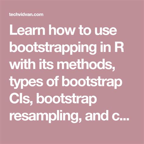 Learn How To Use Bootstrapping In R With Its Methods Types Of