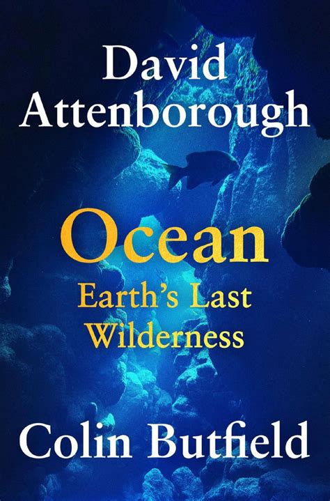 Book Review: David Attenborough takes readers to ‘Earth’s Last Wildern...