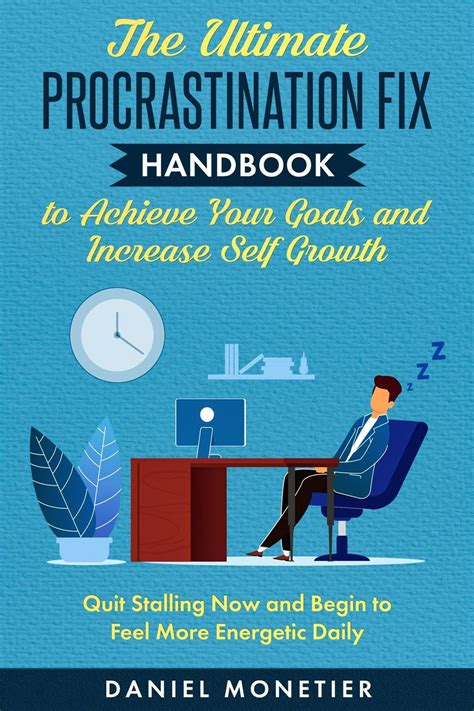 The Ultimate Procrastination Fix Handbook to Achieve Your Goals and