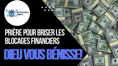 PRIÈRE POUR BRISER LES BLOCAGES FINANCIERS Prière en cas de problèmes