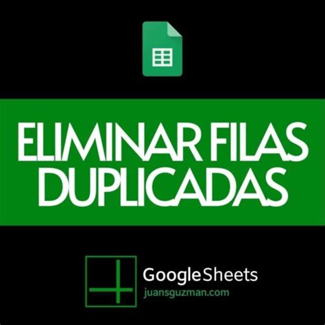 C Mo Eliminar Duplicados En Google Sheets Juansguzman