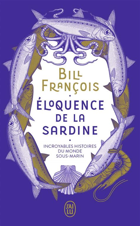 Amazon Fr Loquence De La Sardine Incroyables Histoires Du Monde