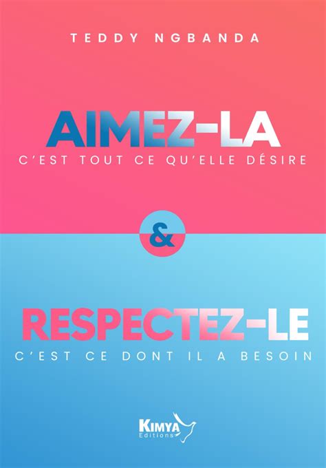 Aimez La Et Respectez Le C Est Tout Ce Qu Elle D Sire Et C Est Ce Dont