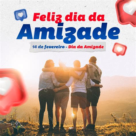 Dia Da Amizade Fevereiro - Feliz Dia da Amizade 14 de Fevereiro Social Media PSD Editável ...