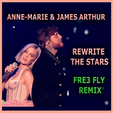 Stream Anne Marie James Arthur Rewrite The Stars Fre Fly Remix