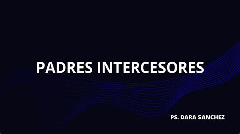 Padres Intercesores Ps Dara S Nchez Youtube