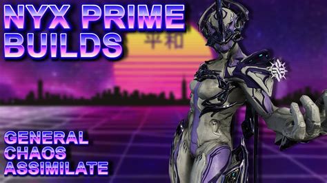 Warframe Nyx Prime General Chaos And Assimilate Builds Forma