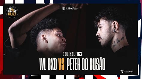 Wl Bxd X Peter Do Bus O Es Fase Batalha Do Coliseu Edi O