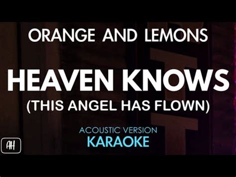 Orange And Lemons - Heaven Knows (Karaoke/Acoustic Instrumental) - YouTube Music