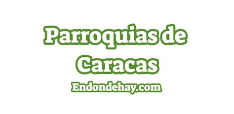 Lista de Parroquias de Caracas